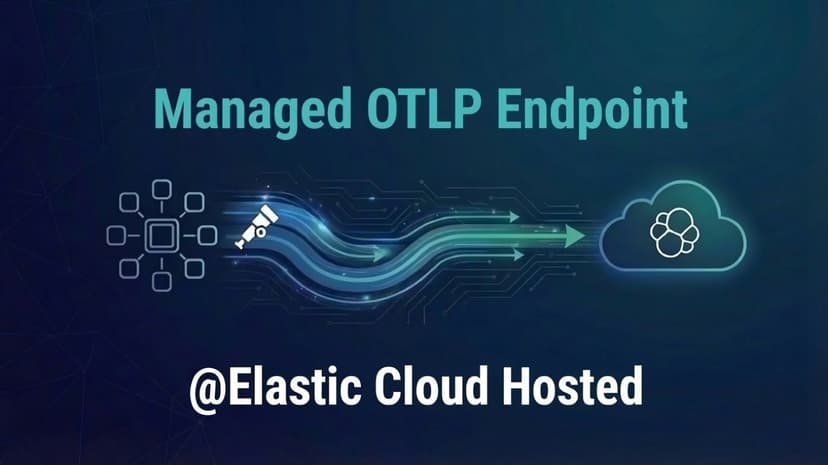Now GA: Managed OTLP Endpoint on Elastic Cloud Hosted